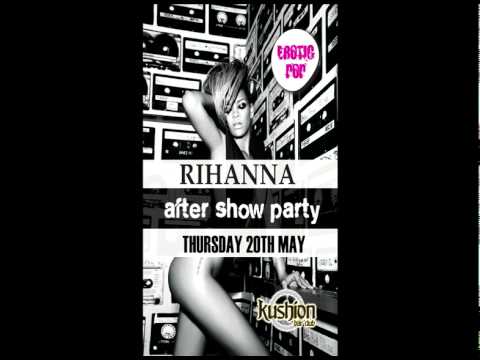 Rihanna Afterparty @ Kushion - Thursday May 20th