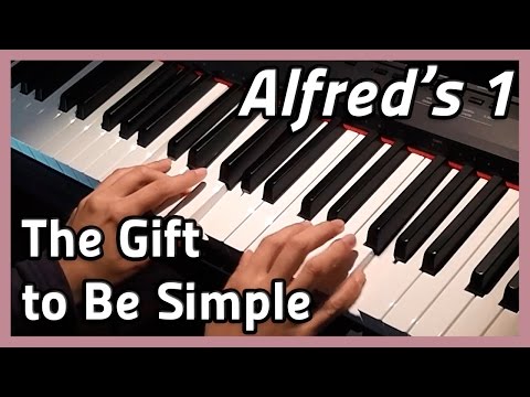 ♪ The Gift to Be Simple ♪ Piano | Alfred's 1