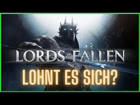 Für wen lohnt sich LORDS OF THE FALLEN? | Wird es auch Soulslike Anfänger begeistern?