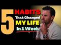5 Habits That Changed My Life In 1 Week