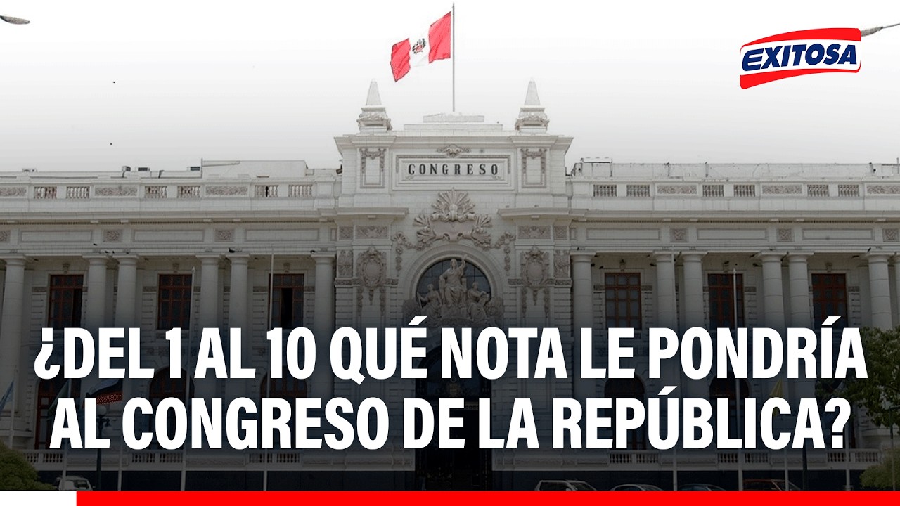 🔴🔵 ¿Del 1 al 10 qué nota le pondría al Congreso de la República que acaba de culmina funciones?