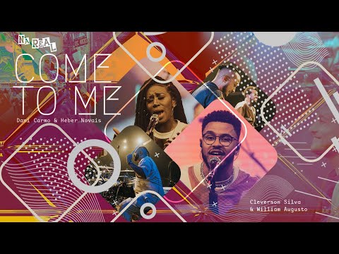 Cleverson Silva, William Augusto, Dani Carmo e Heber Novais - Come To Me | Na Real