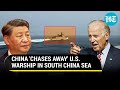 Chinese Navy 'Boots Out' U.S. Destroyer In South China Sea; Washington Says… | Watch