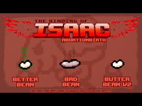 The Binding of Isaac: Abortionbirth+ Item Guide - Better Bean, Bad Bean, Butter Bean V2