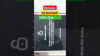 Redmi Phone mi Account permanent Remove 100 % FREE of Cost 🔥🔥🔥 Unlock mi Account Redmi Note 4 🔥🔥🔥