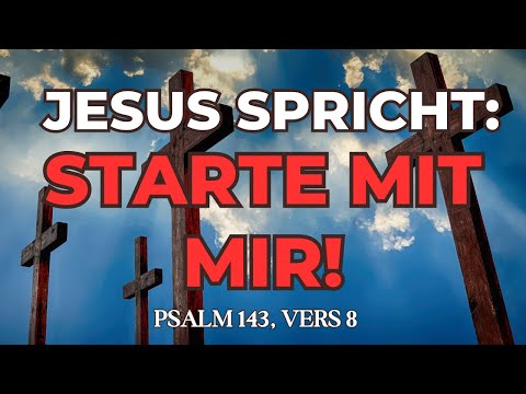 Dein Tag wird sich ändern, wenn du mit Gott beginnst