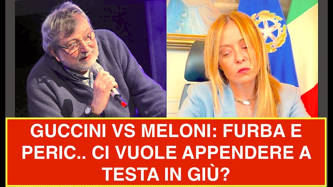 GUCCINI VS MELONI: È FURBA E PERIC.. CI VUOLE APPENDERE A TESTA IN GIÙ?