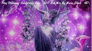 Roy Orbison - California Blue (2017 Ext.Mix By Marc Eliow) HD