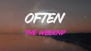 The Weeknd - Often Lyrics | Make That Pussy Pop And Do It How I Want It