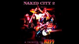 Naked City 2: A Tribute To Kiss (Complete Album)