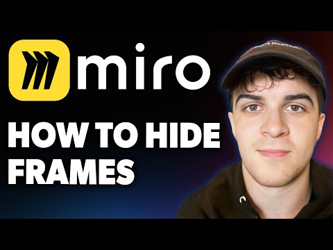 How to Hide Frames in Miro [2025 Full Guide]