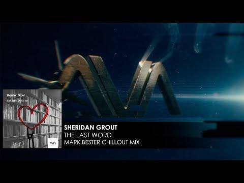 Sheridan Grout - The Last Word (Mark Bester Chillout Mix)