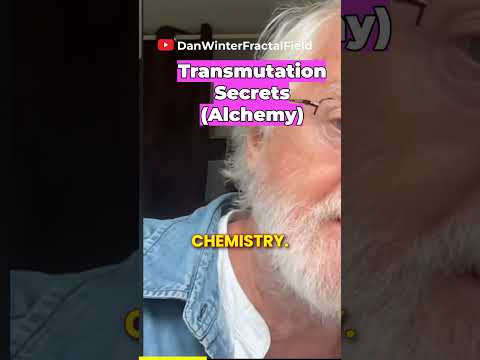 transmutation secrets alchemy  with dan winter  www.fractalfield.com/alchemyoffusion