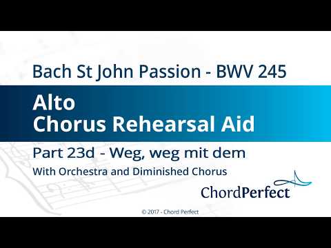 Bach's St John Passion Part 23d - Weg, weg mit dem - Alto Chorus Rehearsal Aid
