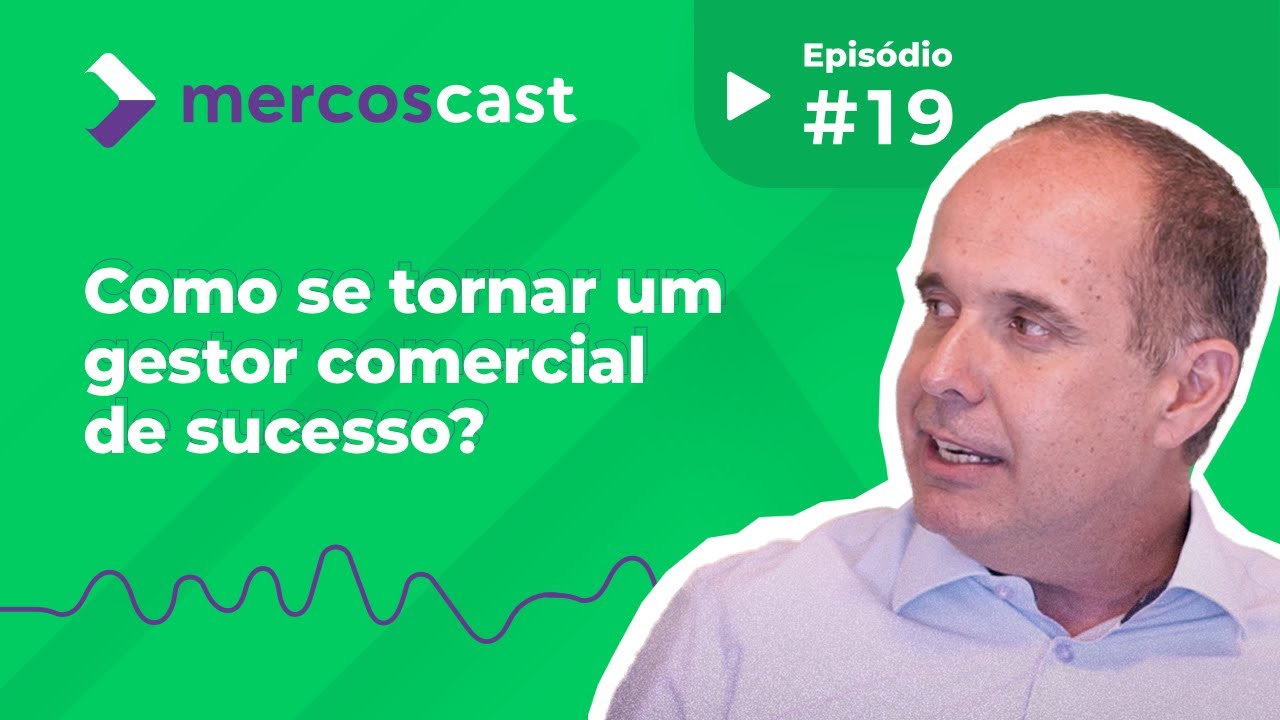 Como se tornar um gestor comercial de sucesso? [EP. #19]