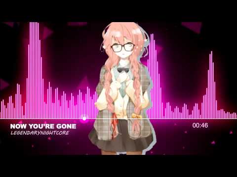 Nightcore - Now You're Gone