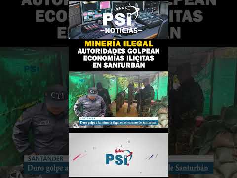 Golpe a la minería ilegal en Santander
