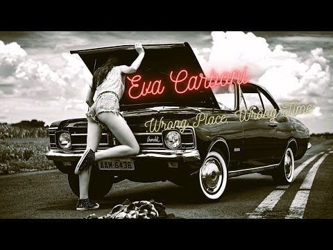 Eva Carboni - Wrong Place, Wrong Time