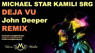 Michael STAR, Kamili & SRG - Deja Vu (John Deeper Official Remix)