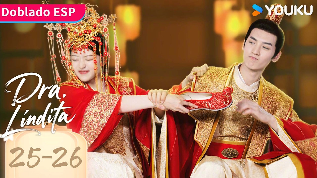 【Doblado ESP】Dra. Lindita EP25-26 | Dr. Cutie | Sun Qian / Huang Junjie | YOUKU