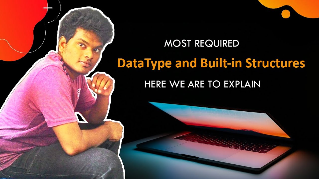 4. Data Types and Built-in Data Structures