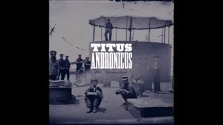 Titus Andronicus - The Monitor Full Album