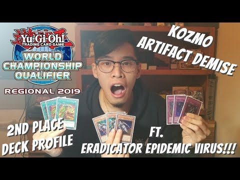 Yugioh Omaha Regional 2nd Place Deck Profile - Kozmo Artifact Demise Ft. Eradicator Epidemic Virus!!