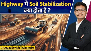 What is soil stabilization For Highway | Different Types of Method of Soil Stablization in Highway