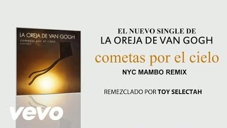 La Oreja de Van Gogh - Cometas Por El Cielo (NYC Mambo Remix) (Audio) (En Vivo)
