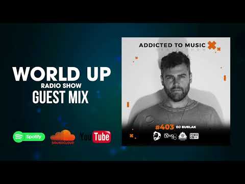 DJ Burlak - World Up Radio Show 403