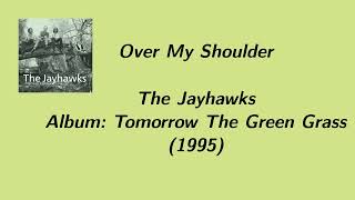 Over My Shoulder (Lyrics) - The Jayhawks