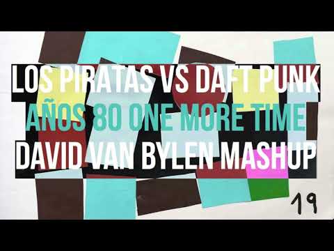 Los Piratas Vs Daft Punk - Años 80 one more time (David Van Bylen Mashup)