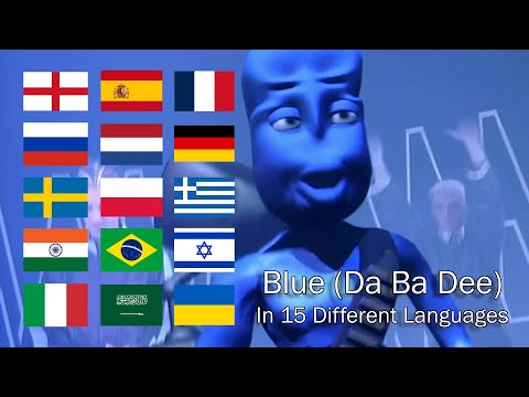 I'm Blue (Da Ba Dee) In 15 Different Languages!