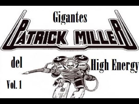 Gigantes del High Energy vol. 1 Patrick Miller    ( 1988 )