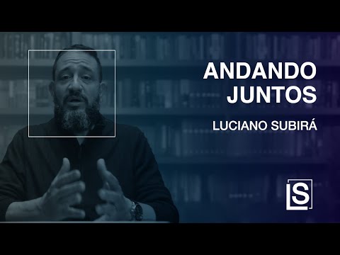 ANDANDO JUNTOS - Luciano Subirá