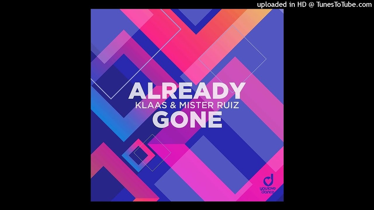 Klaas & Mister Ruiz - Already Gone (Extended Mix) II Club/Dance