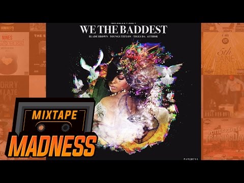We The Baddest (ft. Blade Brown, Youngs Teflon & Tiggs Da Author) (Prod Michelin Shin)