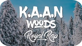 K.A.A.N ~ Woods