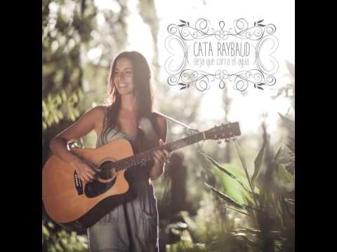 Cata Raybaud - Deja que corra el agua (Full Album)