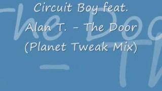 Circuit Boy & Alan T. - The Door (Planet Tweak Mix)(+Lyrics)