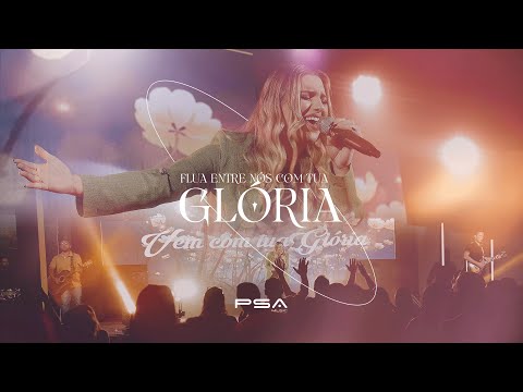 Flua Entre Nós Com Tua Glória - PSA Music