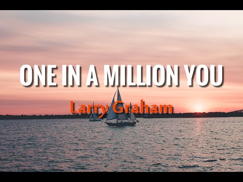 Larry Graham - One in a Million You (Lyrics)