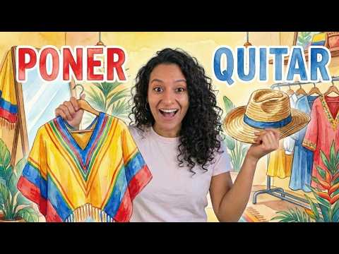 Learn Spanish through Story | Poner vs Quitar