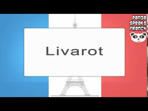 Livarot - How To Pronounce - French Native Speaker