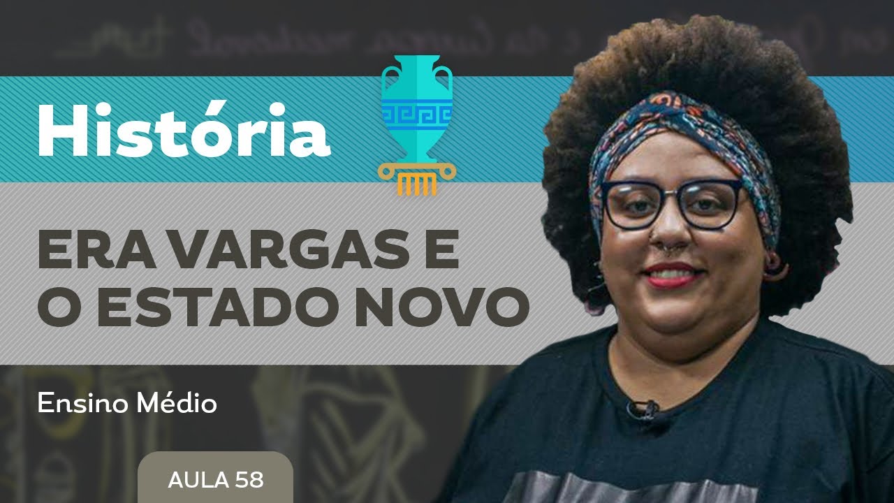 Era Vargas e o estado novo​ - História - Ensino Médio
