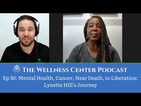 Mental Health, Cancer, Near Death, to Liberation: Lynette Hill's ...