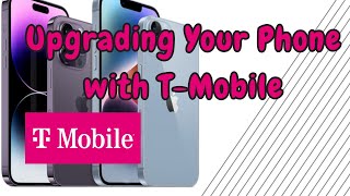 The perfect steps of upgrading your phone with T-Mobile