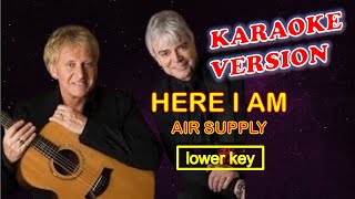 HERE I AM by Air Supply - Karaoke Version, Lower Key