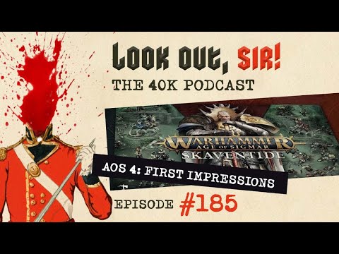 Age of Sigmar 4 First Impressions - Ep.185, Look Out, Sir! Warhammer Podcast