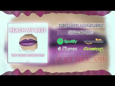 The Three Musketeers – Reach My Best